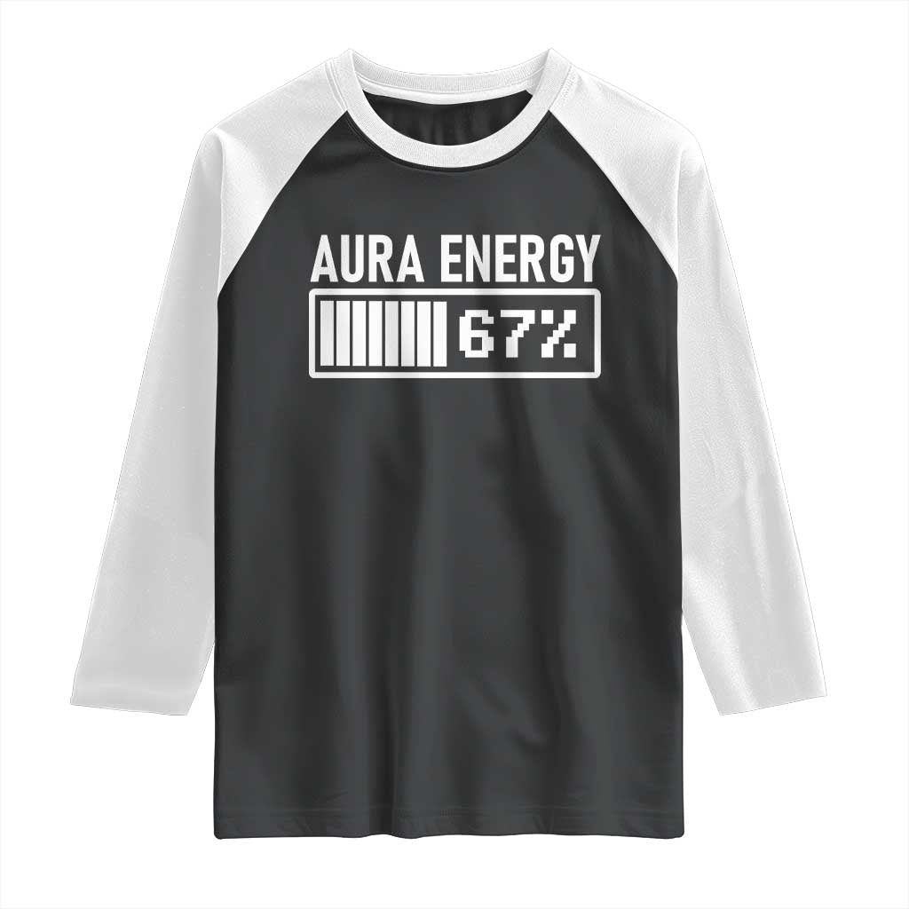 Funny Aura Energy at 67 Raglan Shirt Six Seven Viral Meme 6 7 Gen Alpha Slang TS02 Black White Print Your Wear