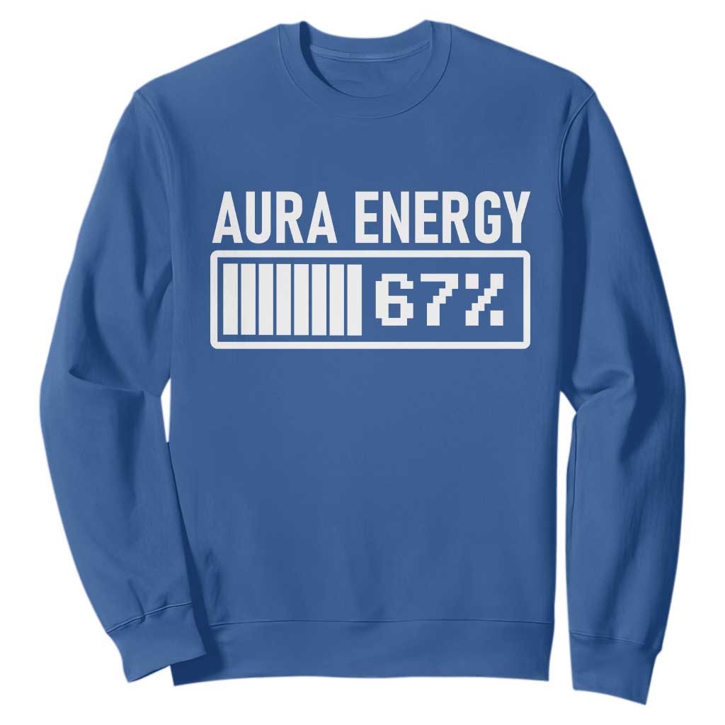Funny Aura Energy at 67 Sweatshirt Six Seven Viral Meme 6 7 Gen Alpha Slang TS02 Royal Blue Print Your Wear
