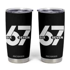 Funny Six Seven 67 Meme Tumbler Cup Bold Graphic TS02 Black Print Your Wear