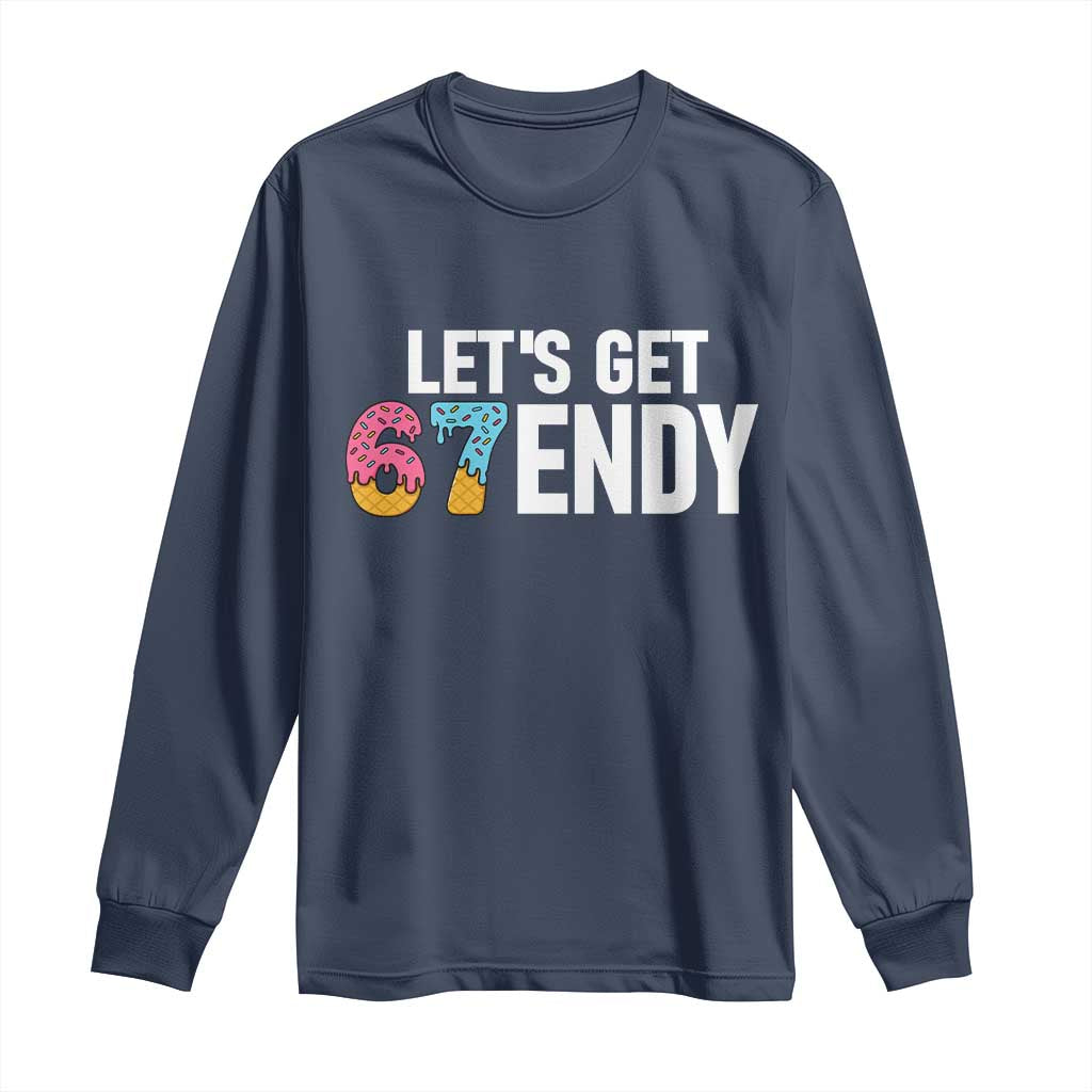 Funny Six Seven 67 Long Sleeve Shirt Lets Get Sendy 6 7 Meme Icecream TS02 Navy Print Your Wear