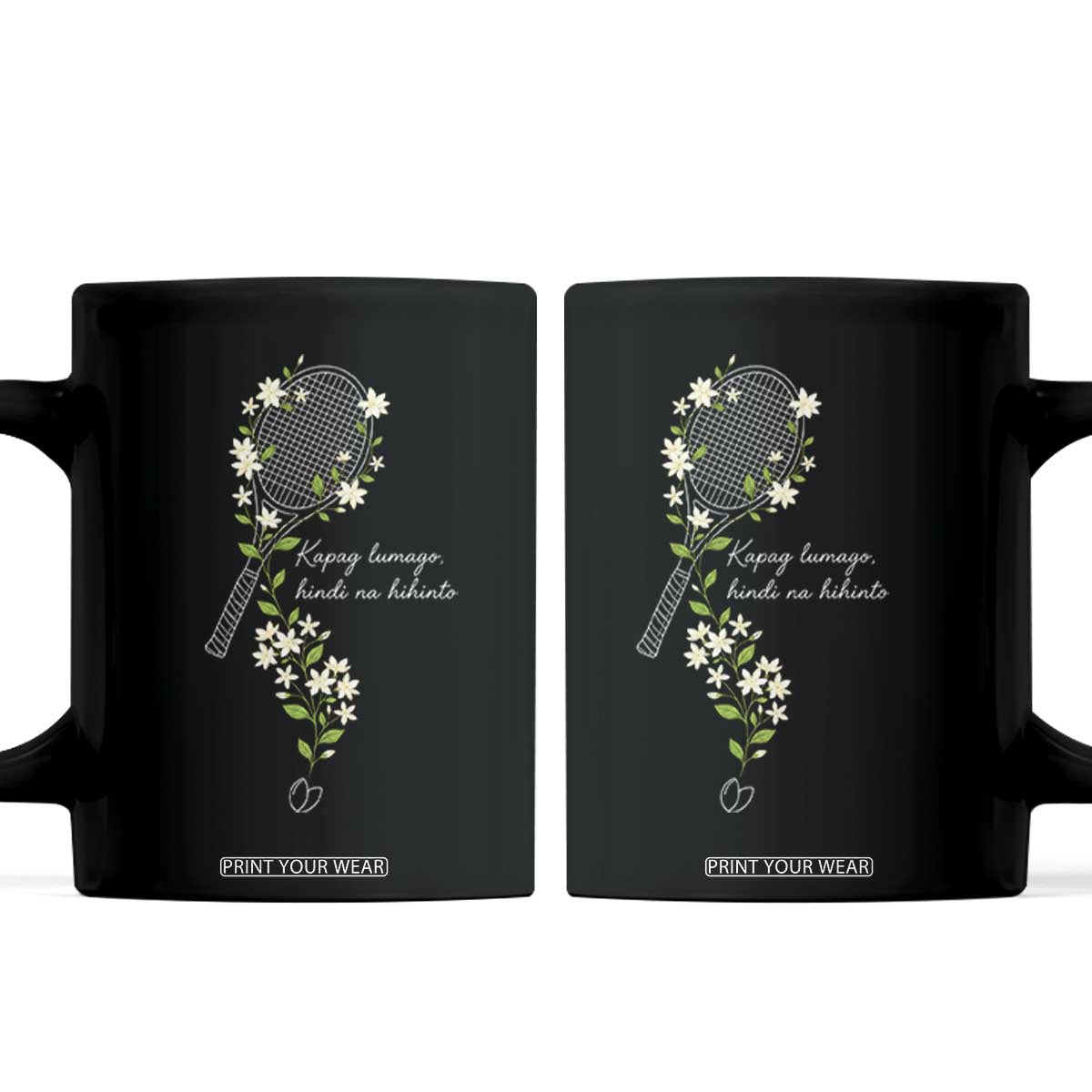 Sampaguita Floral Tennis Racket Graphic Coffee Mug Kapag Lumago Hindi Na Hihinto White Jasmine Tagalog Motivational