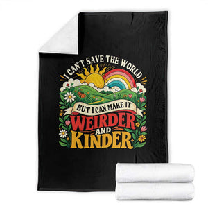 I Cant Save The World Make It Weirder And Kinder Retro Hippie Throw Blanket Kindness Positivity Uplifting Gift Rainbow Wildflower
