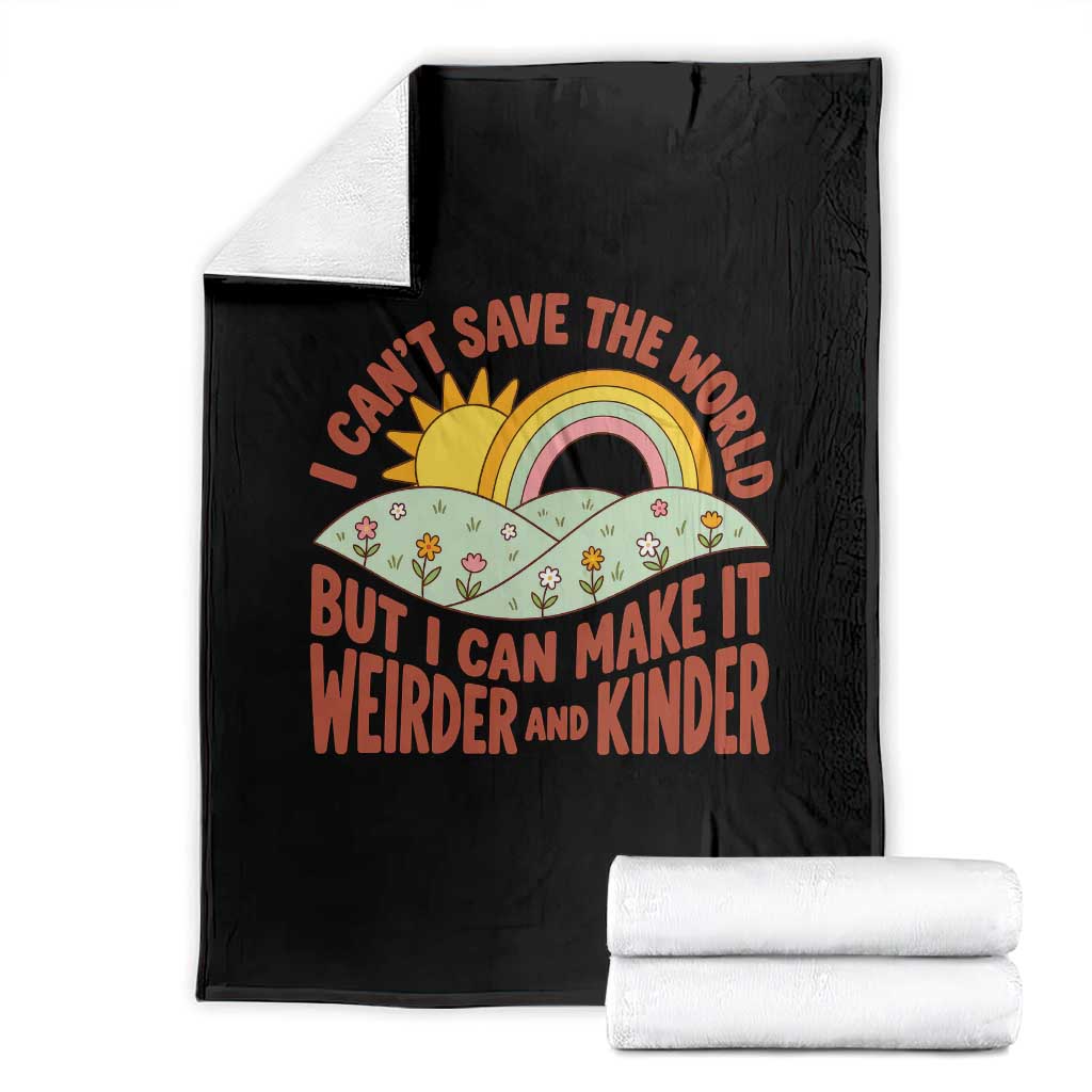 I Cant Save The World Make It Weirder And Kinder Earthy Rainbow Throw Blanket Retro Vibe Kindness Positivity Uplifting Gift