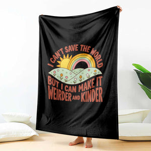 I Cant Save The World Make It Weirder And Kinder Earthy Rainbow Throw Blanket Retro Vibe Kindness Positivity Uplifting Gift