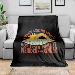 I Cant Save The World Make It Weirder And Kinder Earthy Rainbow Throw Blanket Retro Vibe Kindness Positivity Uplifting Gift
