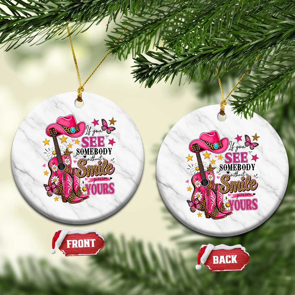 If You See Somebody Without A Smile Give Em Yours Ceramic Ornament Inspirational Quote Leopard Pink Cowgirl Boots Graphic