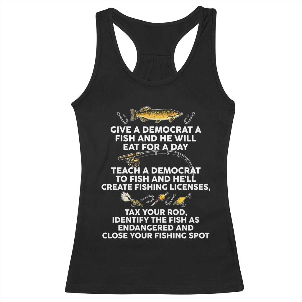Teach A Democrat To Fish He Will Tax Your Rod Racerback Tank Top Funny Conservative Fishing Humor Graphic