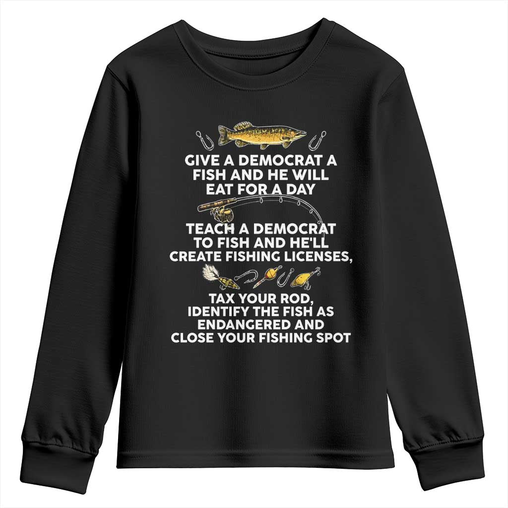 Teach A Democrat To Fish He Will Tax Your Rod Youth Sweatshirt Funny Conservative Fishing Humor Graphic