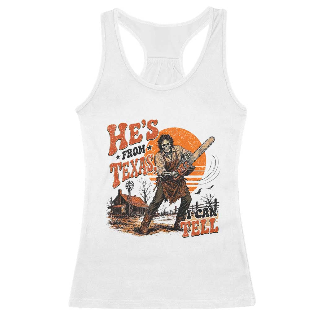 Skeleton Wielding A Chainsaw Vintage Horror Graphic Racerback Tank Top Hes From Texas I Can Tell Halloween Cowboy