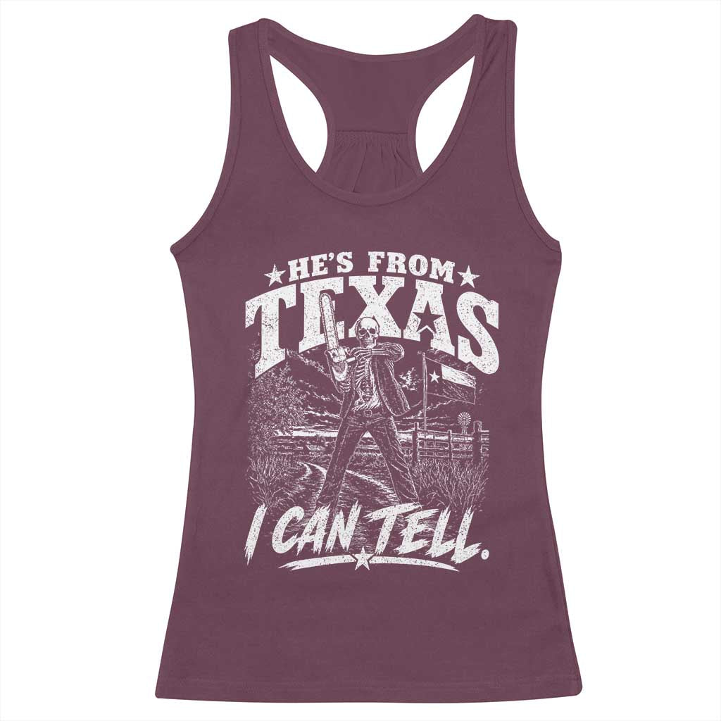 Hes From Texas I Can Tell Skeleton Horror Graphic Racerback Tank Top Wielding A Chainsaw Lone Star Flag