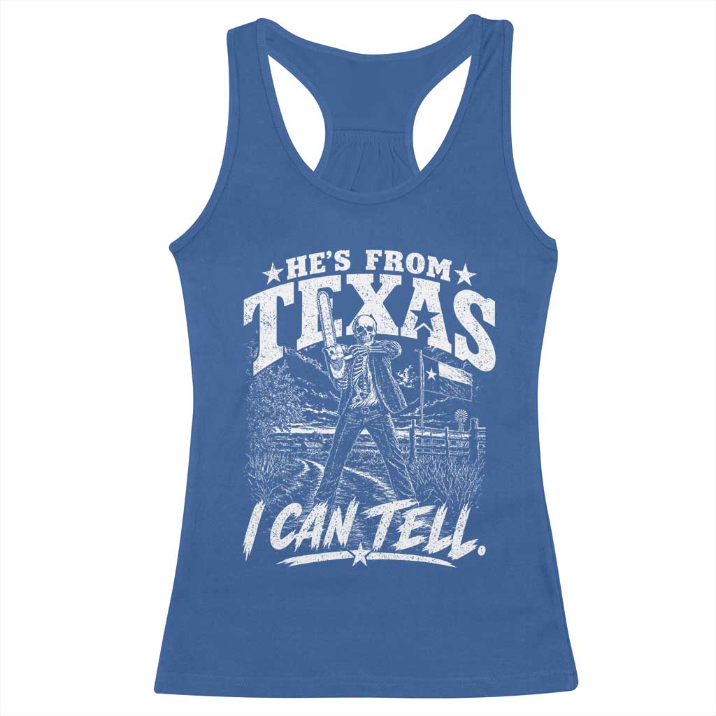 Hes From Texas I Can Tell Skeleton Horror Graphic Racerback Tank Top Wielding A Chainsaw Lone Star Flag