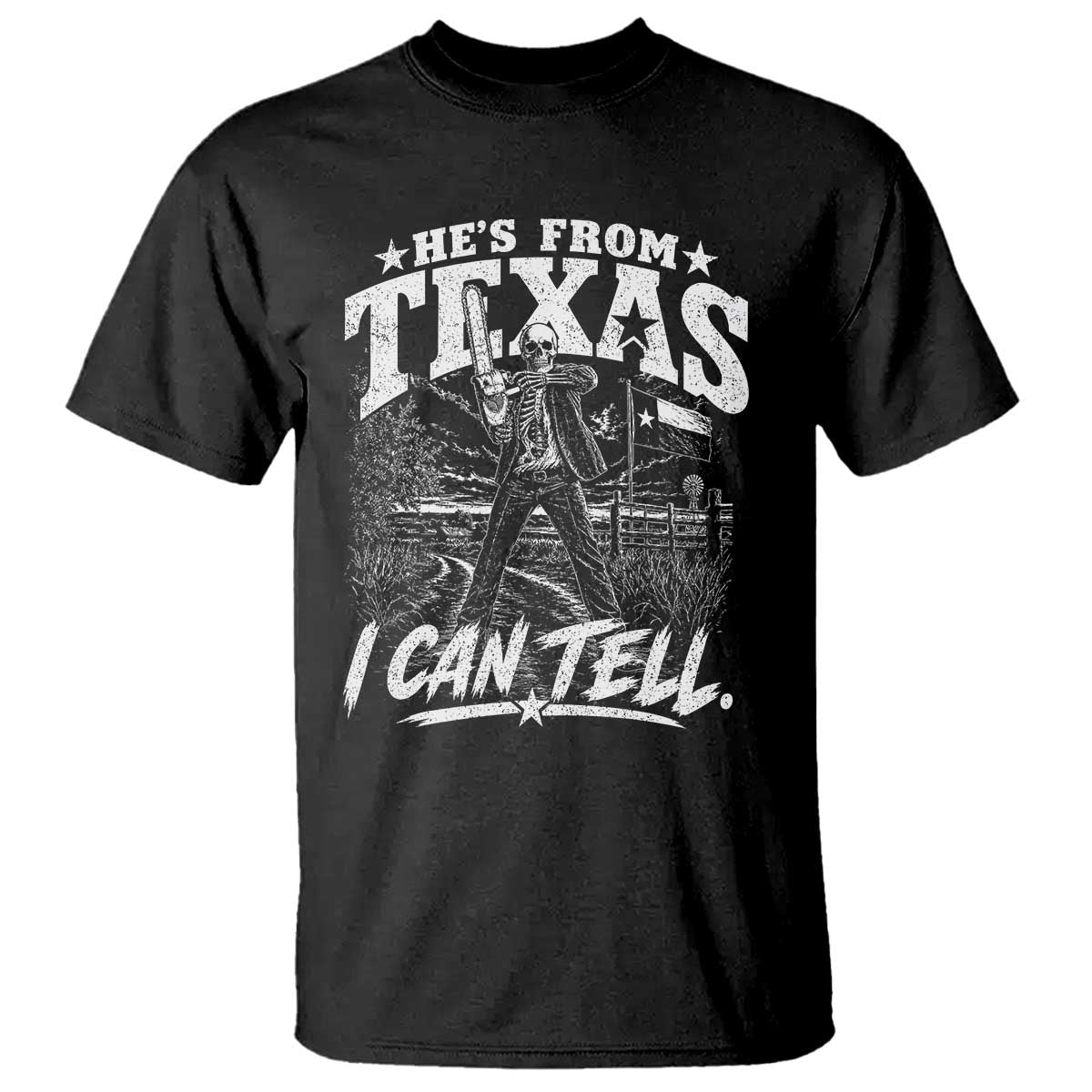 Hes From Texas I Can Tell Skeleton Horror Graphic T Shirt Wielding A Chainsaw Lone Star Flag