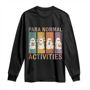 Para Normal Activities Cute Ghost Sheets Graphic Long Sleeve Shirt Paramedic EMS Parent Funny Halloween Gift
