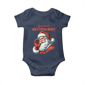 Funny Santa Baby Onesie You Ain't Getting Shit Retro TS02 Navy Print Your Wear