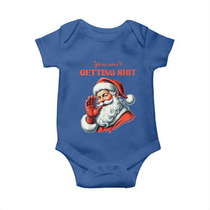 Funny Santa Baby Onesie You Ain't Getting Shit Retro TS02 Royal Blue Print Your Wear