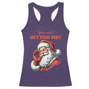 Funny Santa Racerback Tank Top You Ain't Getting Shit Retro TS02 Purple Print Your Wear