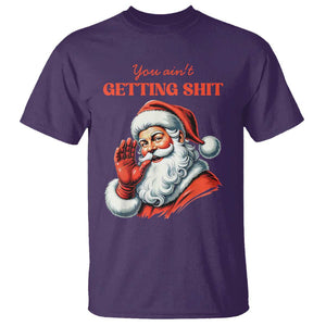 Funny Santa T Shirt You Ain't Getting Shit Retro TS02 Purple Print Your Wear