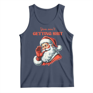 Funny Santa Tank Top You Ain't Getting Shit Retro TS02 Navy Print Your Wear