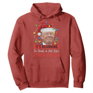 Christmas Trump Hoodie It't Beginning To Look A Lot Like I Told You So TS02 Red Print Your Wear