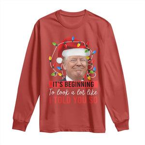 Christmas Trump Long Sleeve Shirt It't Beginning To Look A Lot Like I Told You So TS02 Red Print Your Wear