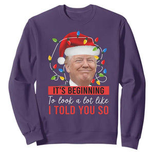 Christmas Trump Sweatshirt It't Beginning To Look A Lot Like I Told You So TS02 Purple Print Your Wear