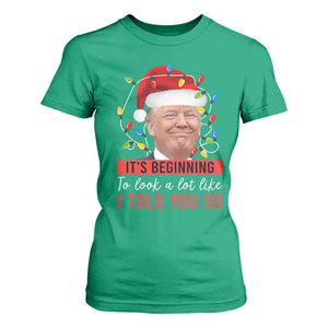 Christmas Trump T Shirt For Women It't Beginning To Look A Lot Like I Told You So TS02 Irish Green Print Your Wear