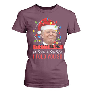 Christmas Trump T Shirt For Women It't Beginning To Look A Lot Like I Told You So TS02 Maroon Print Your Wear