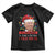 Christmas Trump Toddler T Shirt It't Beginning To Look A Lot Like I Told You So TS02 Black Print Your Wear