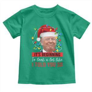 Christmas Trump Toddler T Shirt It't Beginning To Look A Lot Like I Told You So TS02 Irish Green Print Your Wear