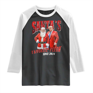 Christmas Trump With Santa Raglan Shirt Santa's Favorite Felon Since 2024 TS02 Black White Print Your Wear