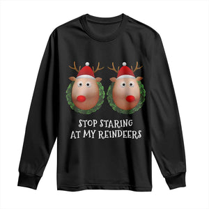 Funny Christmas Chest Joke Long Sleeve Shirt Stop Staring At My Reindeers Merry Titmas Boobs TS02 Black Print Your Wear