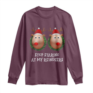 Funny Christmas Chest Joke Long Sleeve Shirt Stop Staring At My Reindeers Merry Titmas Boobs TS02 Maroon Print Your Wear