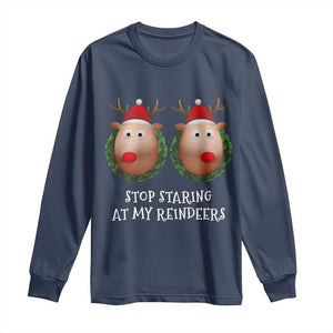 Funny Christmas Chest Joke Long Sleeve Shirt Stop Staring At My Reindeers Merry Titmas Boobs TS02 Navy Print Your Wear