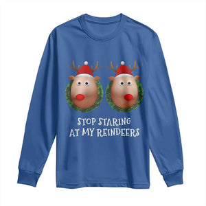 Funny Christmas Chest Joke Long Sleeve Shirt Stop Staring At My Reindeers Merry Titmas Boobs TS02 Royal Blue Print Your Wear