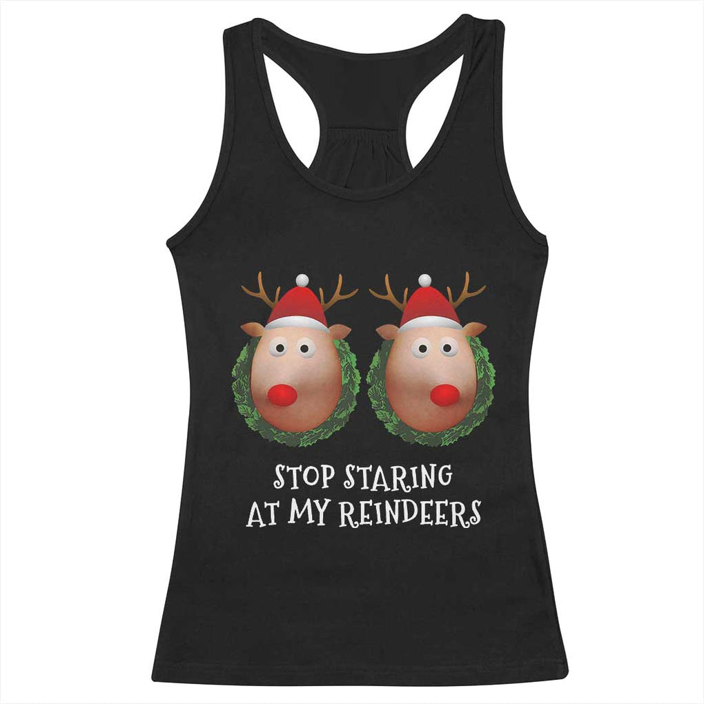 Funny Christmas Chest Joke Racerback Tank Top Stop Staring At My Reindeers Merry Titmas Boobs TS02 Black Print Your Wear