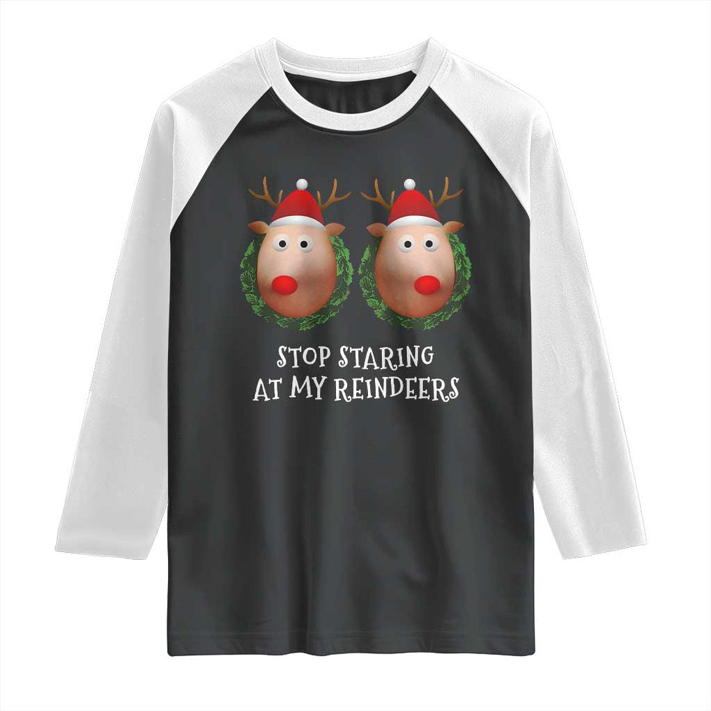 Funny Christmas Chest Joke Raglan Shirt Stop Staring At My Reindeers Merry Titmas Boobs TS02 Black White Print Your Wear