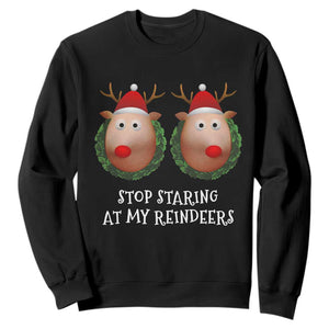 Funny Christmas Chest Joke Sweatshirt Stop Staring At My Reindeers Merry Titmas Boobs TS02 Black Print Your Wear