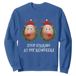 Funny Christmas Chest Joke Sweatshirt Stop Staring At My Reindeers Merry Titmas Boobs TS02 Royal Blue Print Your Wear