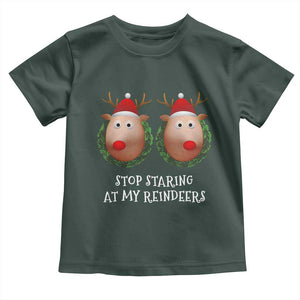 Funny Christmas Chest Joke Toddler T Shirt Stop Staring At My Reindeers Merry Titmas Boobs TS02 Dark Forest Green Print Your Wear