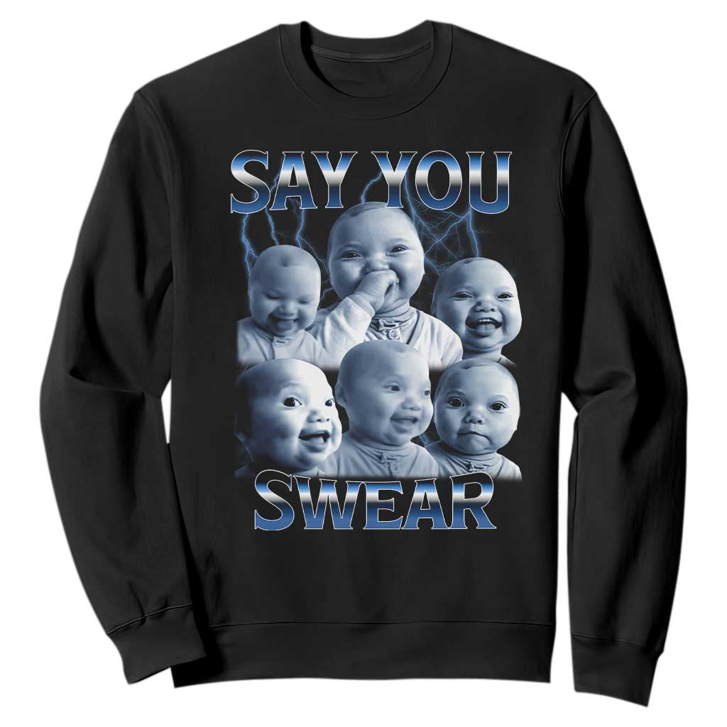 Funny Tuff Baby Meme Sweatshirt Say You Swear Viral AI Niche Baby Holding Back Laugh TS02 Black Print Your Wear