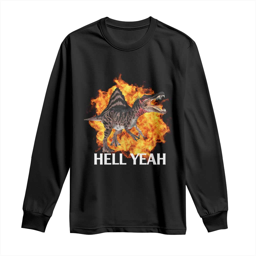 Spinosaurus Racha Explosion Hell Yeah Long Sleeve Shirt Dinosaur Shrieks Meme Funny Prehistoric Fire Blast TS02 Black Print Your Wear