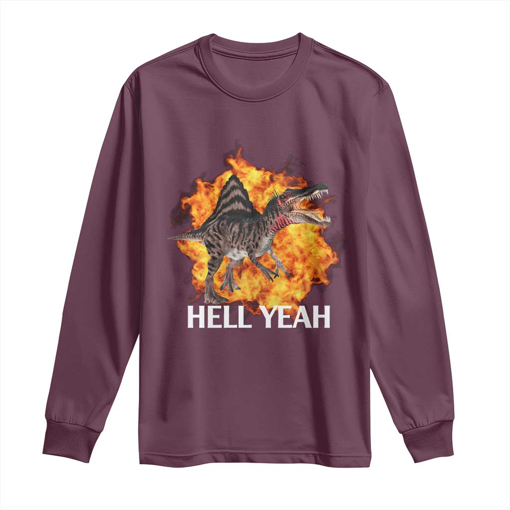 Spinosaurus Racha Explosion Hell Yeah Long Sleeve Shirt Dinosaur Shrieks Meme Funny Prehistoric Fire Blast TS02 Maroon Print Your Wear