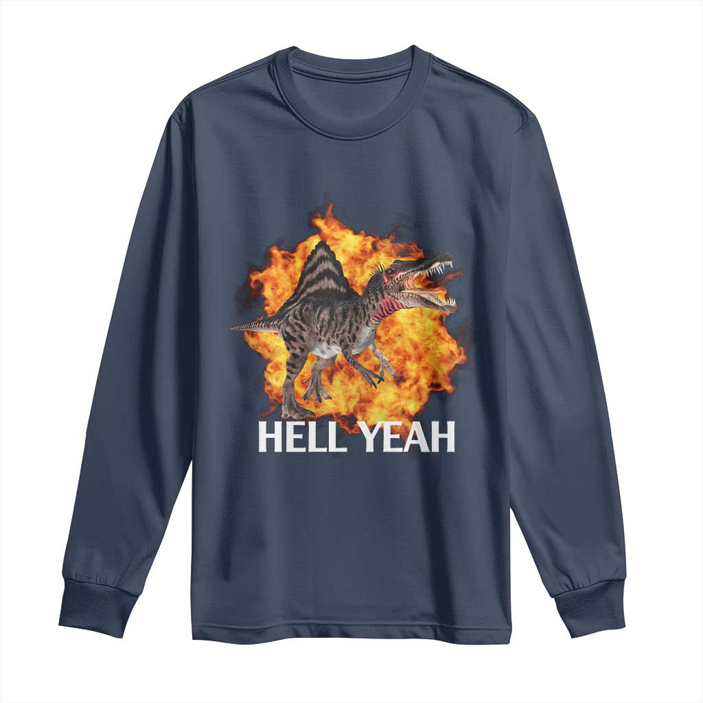 Spinosaurus Racha Explosion Hell Yeah Long Sleeve Shirt Dinosaur Shrieks Meme Funny Prehistoric Fire Blast TS02 Navy Print Your Wear