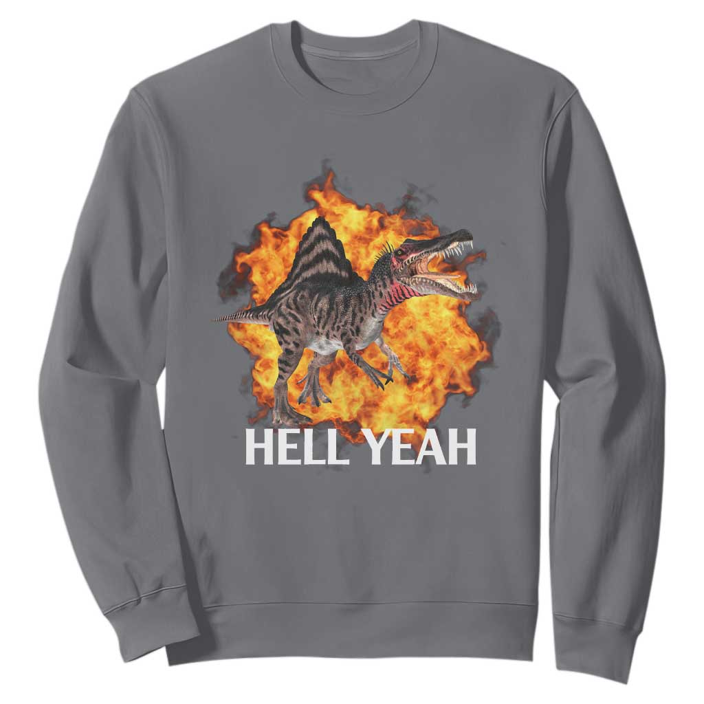 Spinosaurus Racha Explosion Hell Yeah Sweatshirt Dinosaur Shrieks Meme Funny Prehistoric Fire Blast TS02 Charcoal Print Your Wear