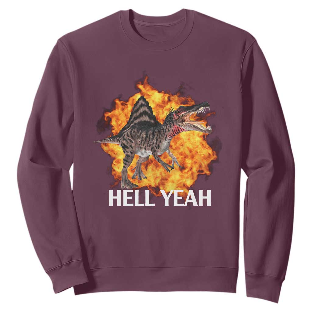 Spinosaurus Racha Explosion Hell Yeah Sweatshirt Dinosaur Shrieks Meme Funny Prehistoric Fire Blast TS02 Maroon Print Your Wear