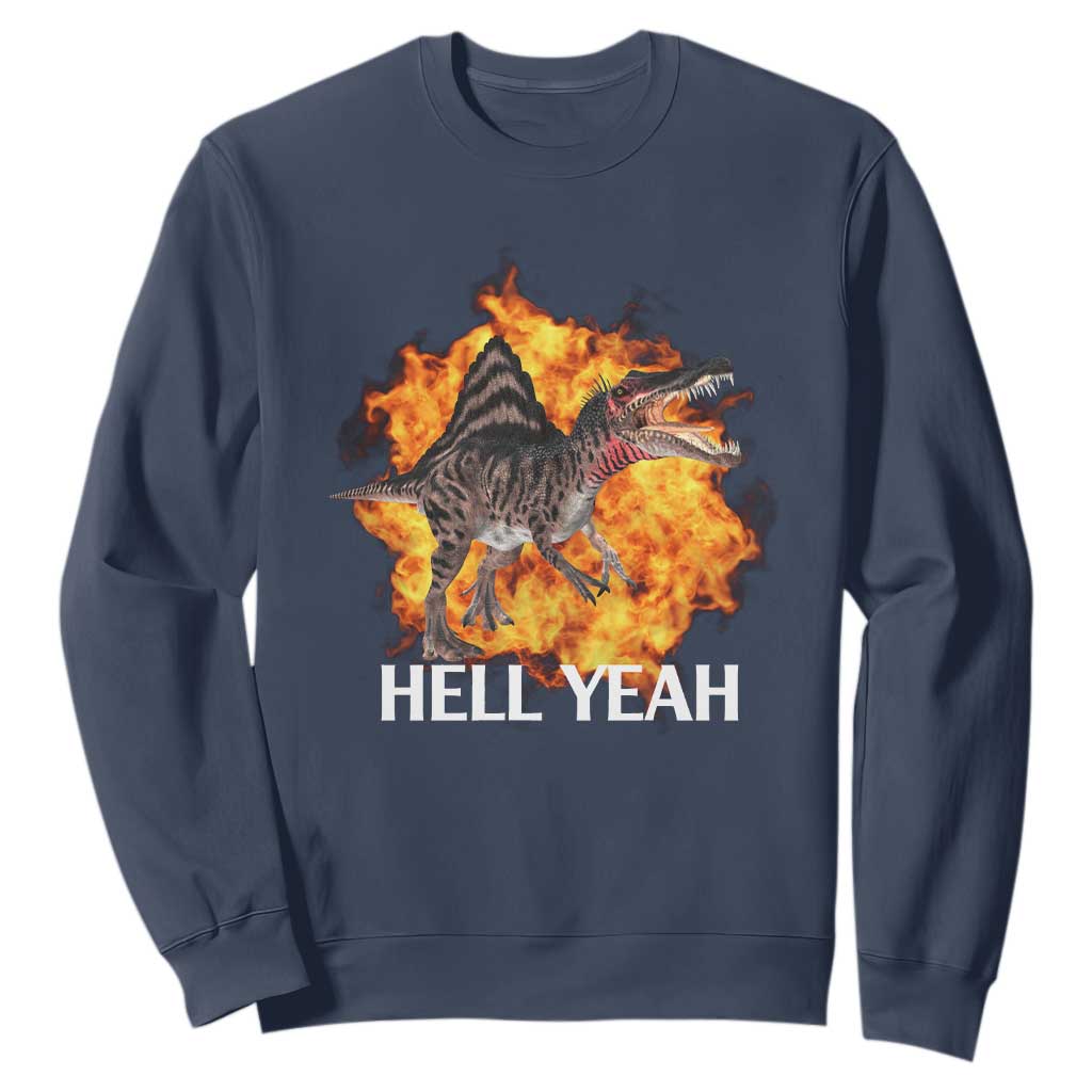 Spinosaurus Racha Explosion Hell Yeah Sweatshirt Dinosaur Shrieks Meme Funny Prehistoric Fire Blast TS02 Navy Print Your Wear