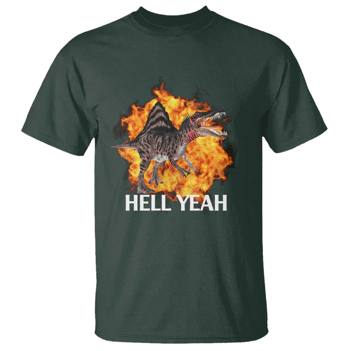 Spinosaurus Racha Explosion Hell Yeah T Shirt Dinosaur Shrieks Meme Funny Prehistoric Fire Blast TS02 Dark Forest Green Print Your Wear