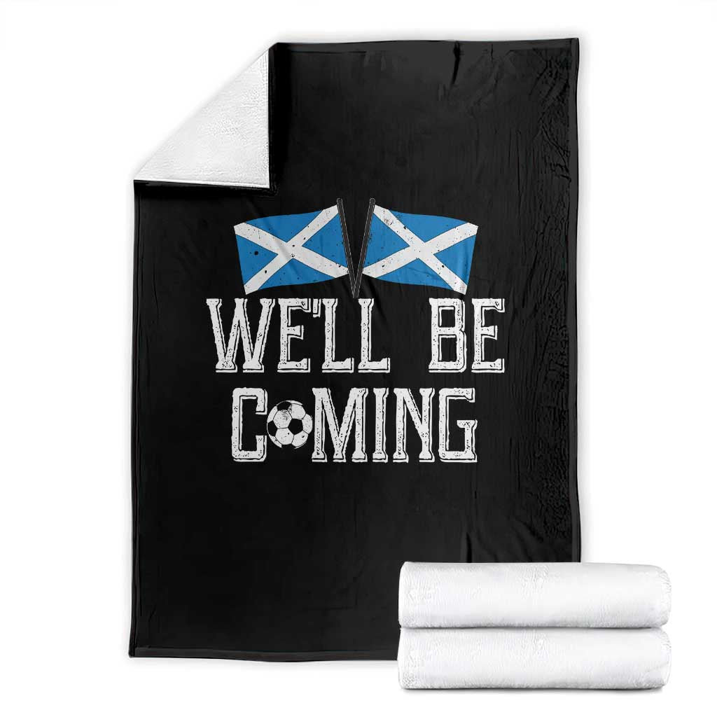 We'll Be Coming Scottish Pride Throw Blanket Patriotic Scotland Flag Football Fans TS02 Black Print Your Wear