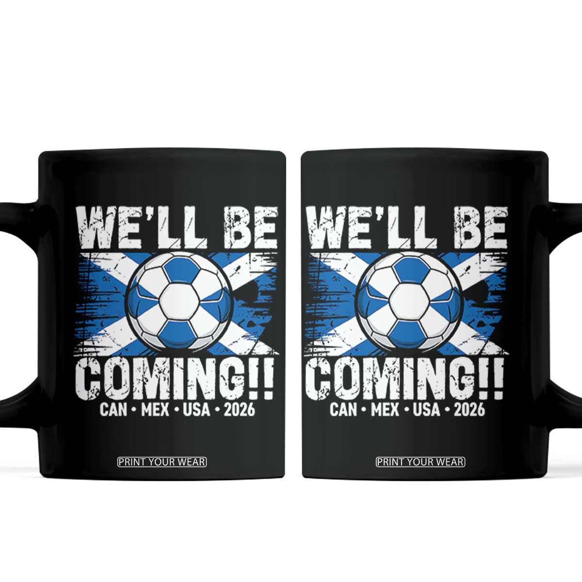 We’ll Be Coming Soccer Coffee Mug Scotland Flag Pride Football Fans TS02 Black Print Your Wear