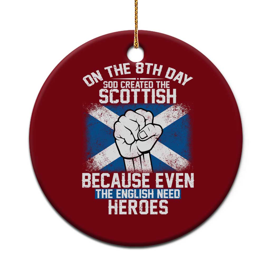 On the 8th Day God Created the Scottish Ceramic Ornament Funny Heroic Scotland Pride TS02 1pc Red Print Your Wear